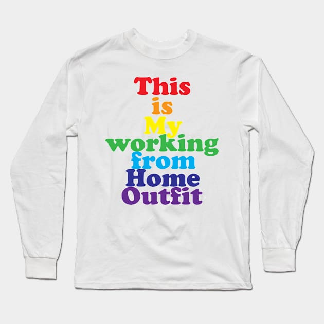 This Is My Working From Home Outfit Long Sleeve T-Shirt by TheGrinningSkull